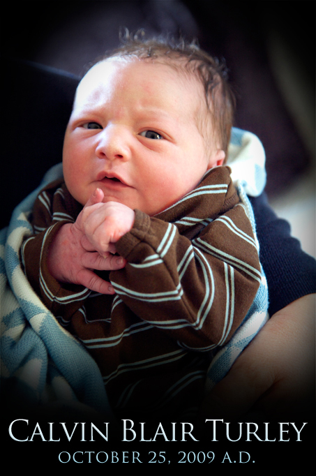 October—On the 25th, Calvin Blair Turley is ushered into the world